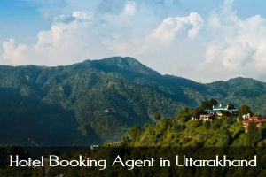Hotel Booking Agent in Uttarakhand