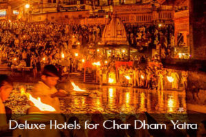 Deluxe Hotels for Char Dham Yatra