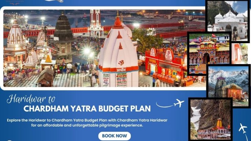 Haridwar to Chardham Yatra Budget Plan